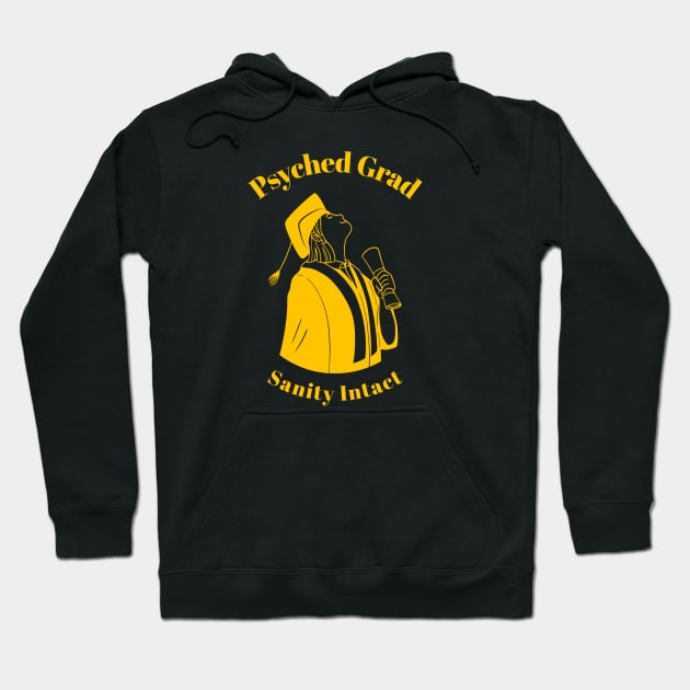 Funny Psychologist Psyched Grad Sanity Intact - Psychology Graduate Hoodie by PixelThreadShop